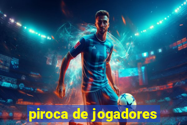 piroca de jogadores